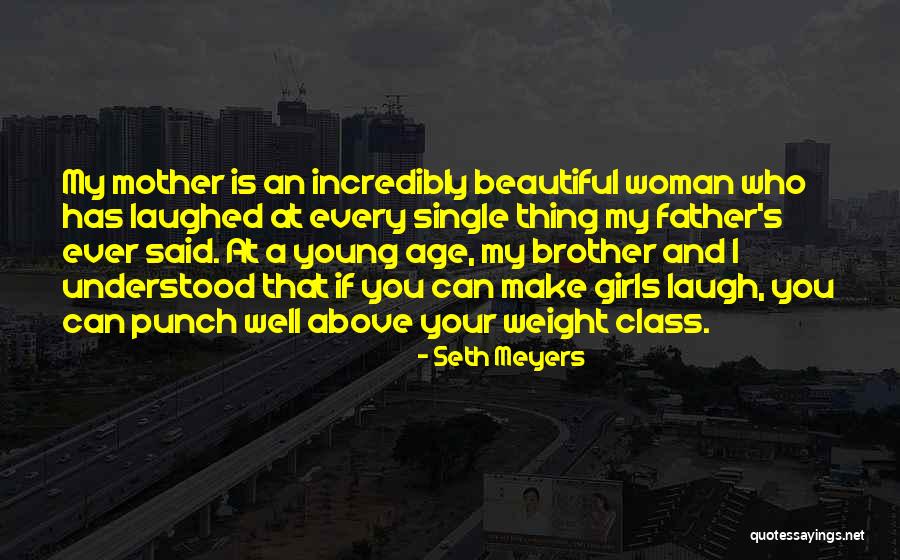 Your Beautiful In Every Single Way Quotes By Seth Meyers