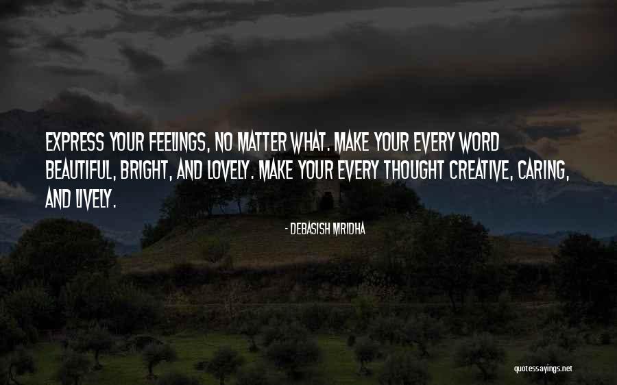 Your Beautiful Life Quotes By Debasish Mridha