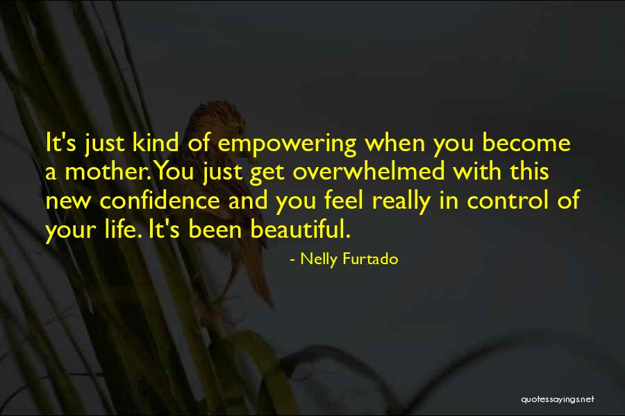 Your Beautiful Life Quotes By Nelly Furtado