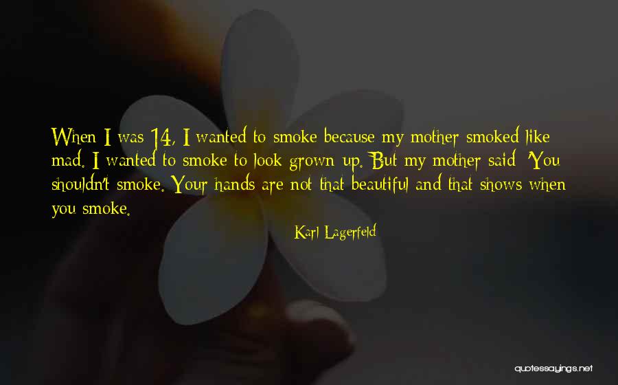 Your Beautiful Mother Quotes By Karl Lagerfeld Your Beautiful Mother Quotes By Karl Lagerfeld