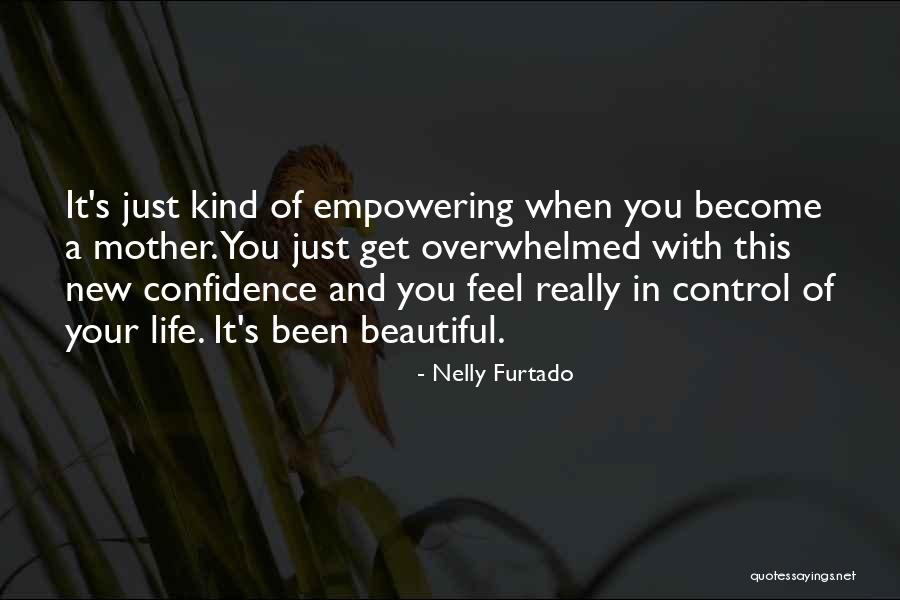 Your Beautiful Mother Quotes By Nelly Furtado Your Beautiful Mother Quotes By Nelly Furtado