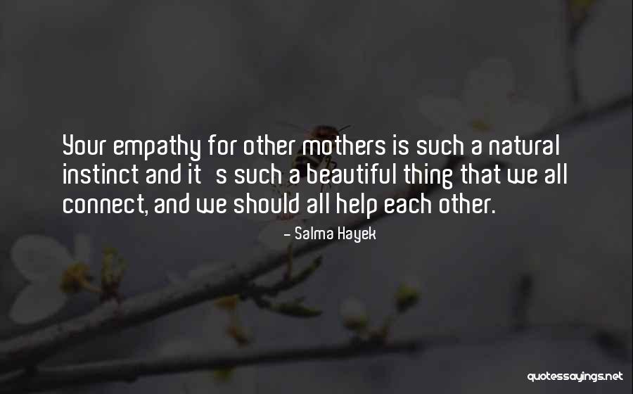 Your Beautiful Mother Quotes By Salma Hayek Your Beautiful Mother Quotes By Salma Hayek