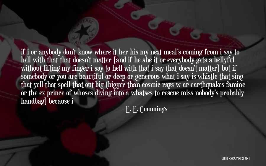 Your Beautiful No Matter What They Say Quotes By E. E. Cummings Your Beautiful No Matter What They Say Quotes By E. E. Cummings