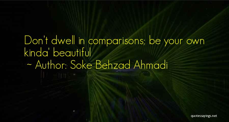 Your Beautiful Self Quotes By Soke Behzad Ahmadi