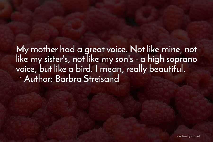 Your Beautiful Sister Quotes By Barbra Streisand