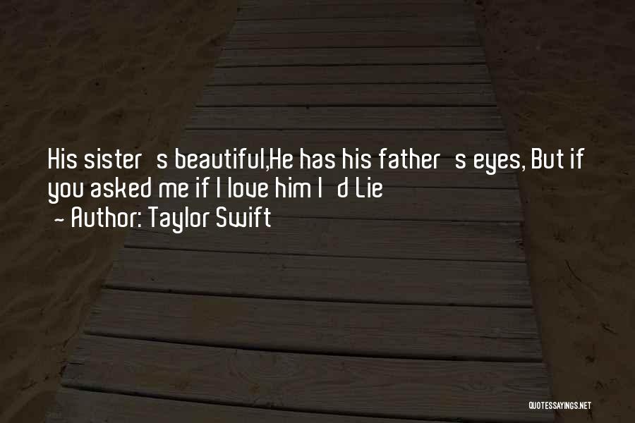 Your Beautiful Sister Quotes By Taylor Swift