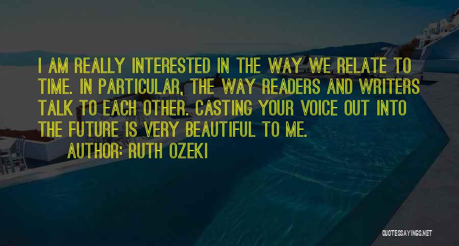 Your Beautiful Voice Quotes By Ruth Ozeki