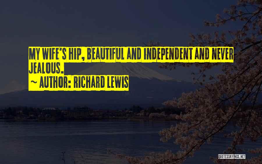 Your Beautiful Wife Quotes By Richard Lewis