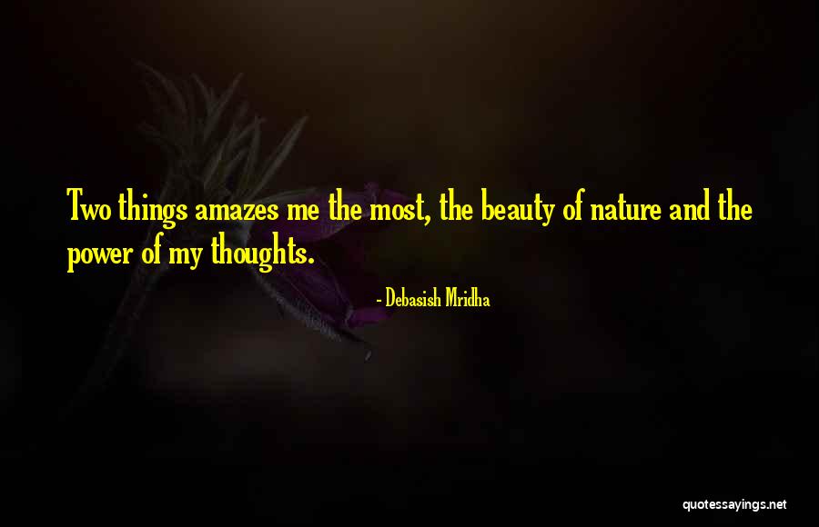 Your Beauty Amazes Me Quotes By Debasish Mridha