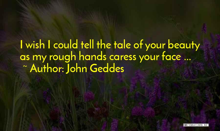 Your Beauty Face Quotes By John Geddes