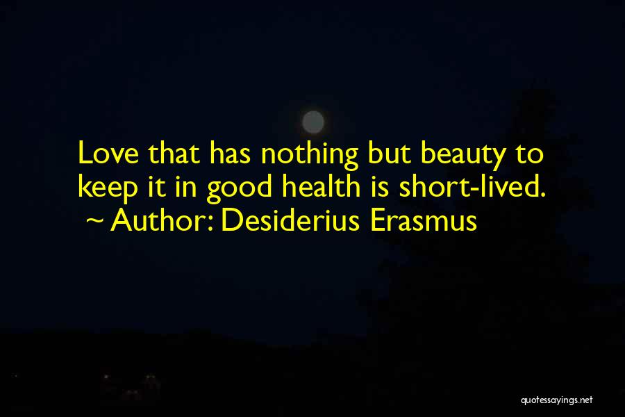 Your Beauty Short Quotes By Desiderius Erasmus