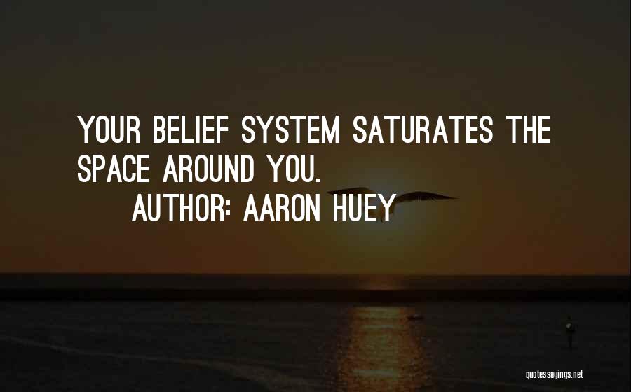 Your Belief System Quotes By Aaron Huey