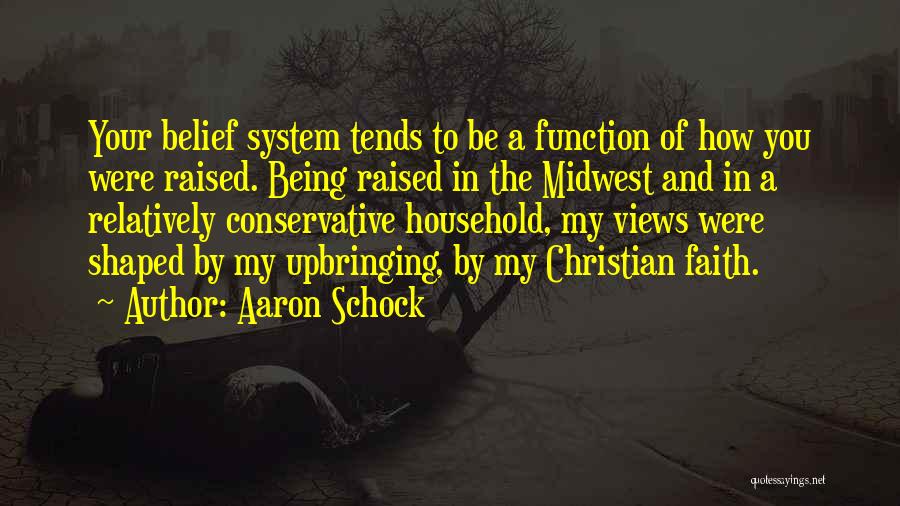 Your Belief System Quotes By Aaron Schock