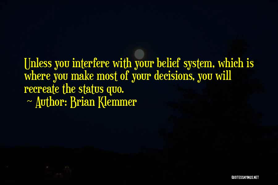 Your Belief System Quotes By Brian Klemmer