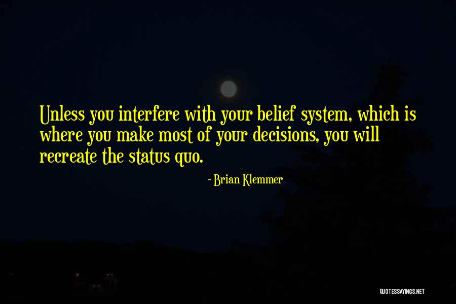 Your Belief System Quotes By Brian Klemmer