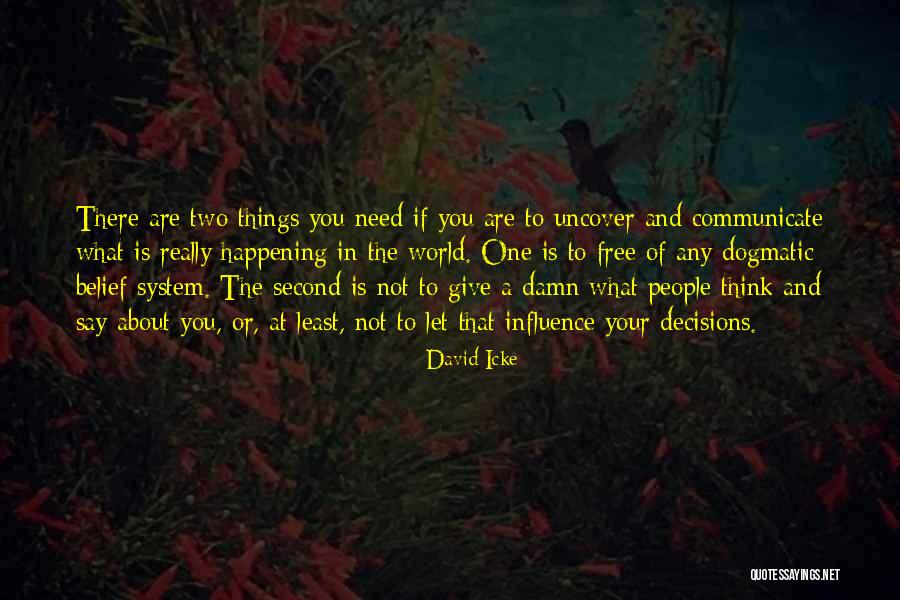 Your Belief System Quotes By David Icke