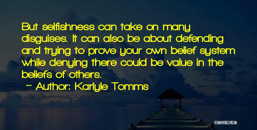 Your Belief System Quotes By Karlyle Tomms