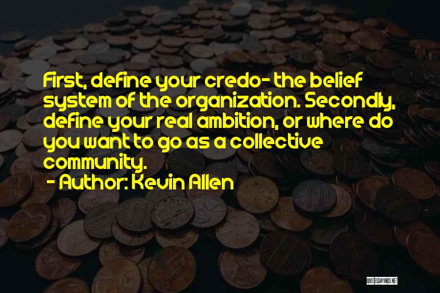 Your Belief System Quotes By Kevin Allen