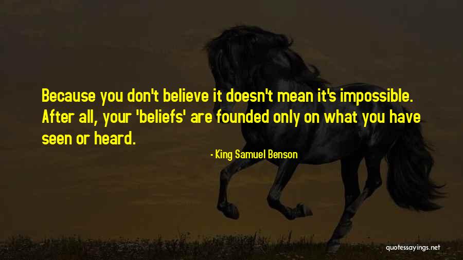 Your Belief System Quotes By King Samuel Benson