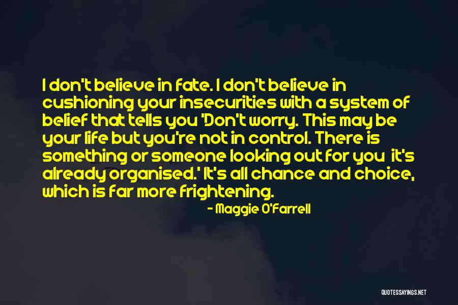 Your Belief System Quotes By Maggie O'Farrell