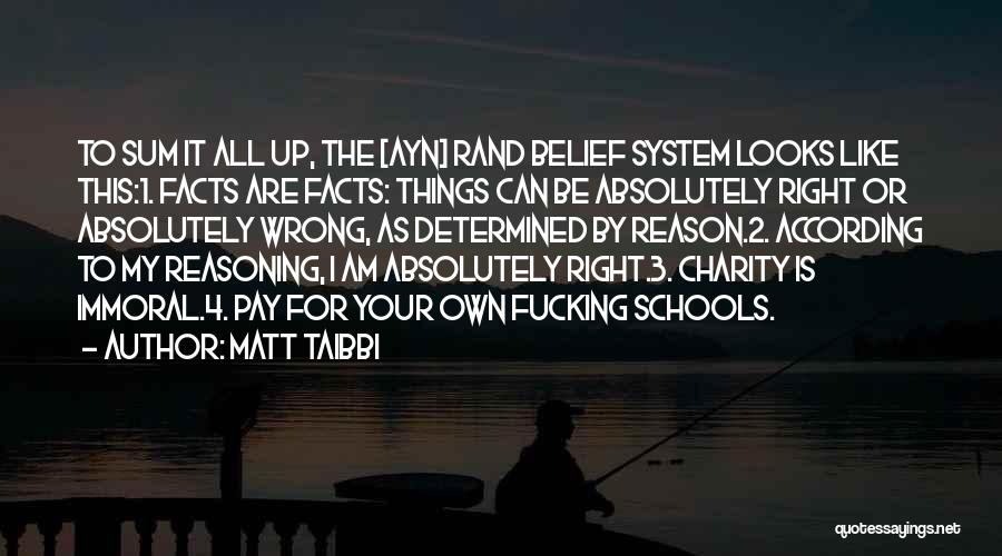 Your Belief System Quotes By Matt Taibbi
