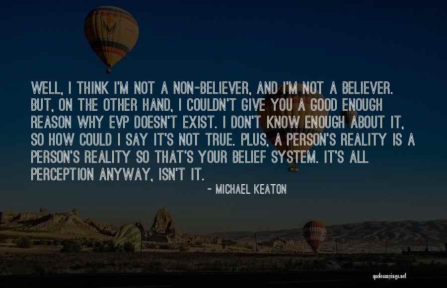 Your Belief System Quotes By Michael Keaton