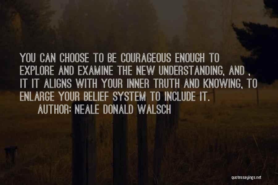 Your Belief System Quotes By Neale Donald Walsch