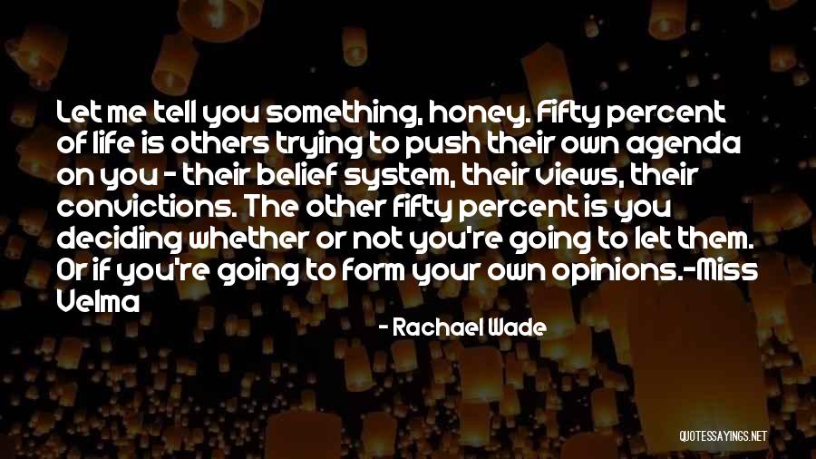 Your Belief System Quotes By Rachael Wade