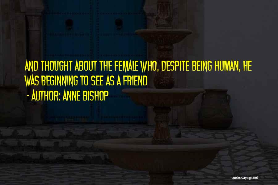 Your Best Female Friend Quotes By Anne Bishop