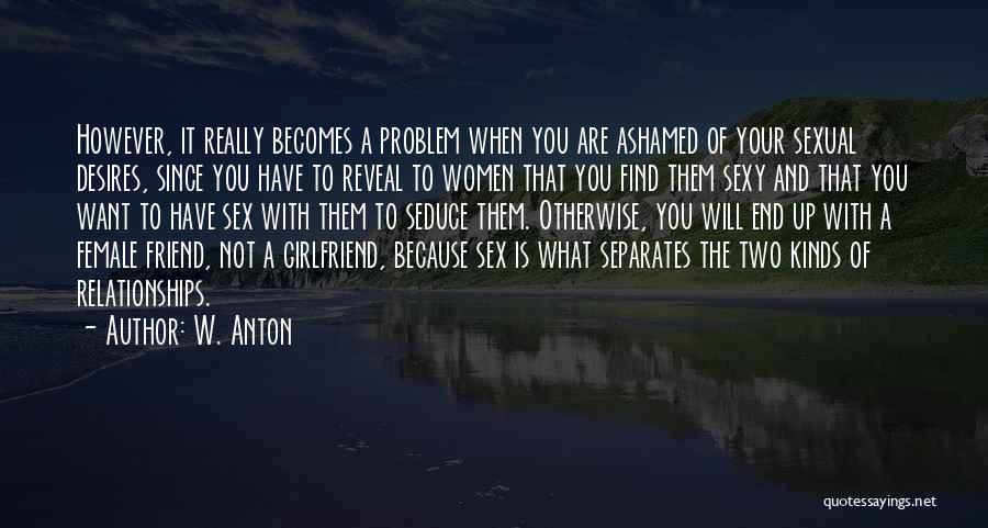 Your Best Female Friend Quotes By W. Anton