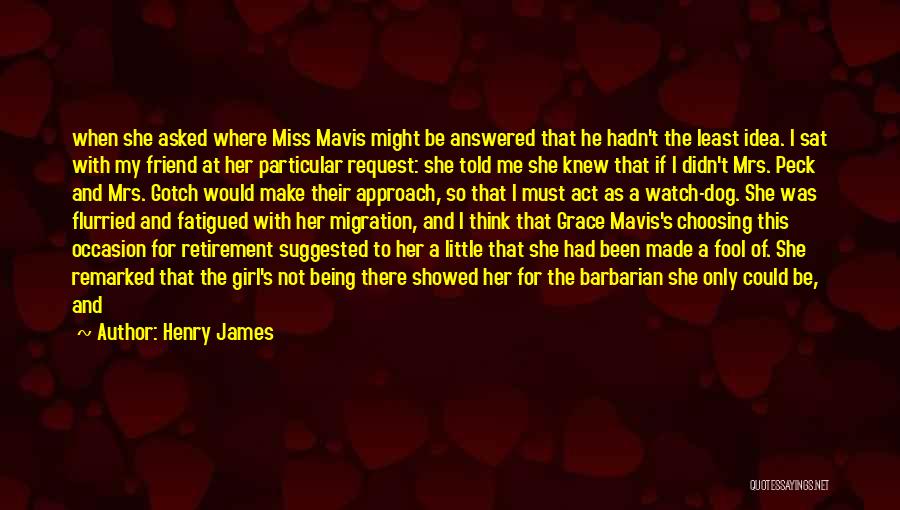 Your Best Friend Being A Dog Quotes By Henry James Your Best Friend Being A Dog Quotes By Henry James