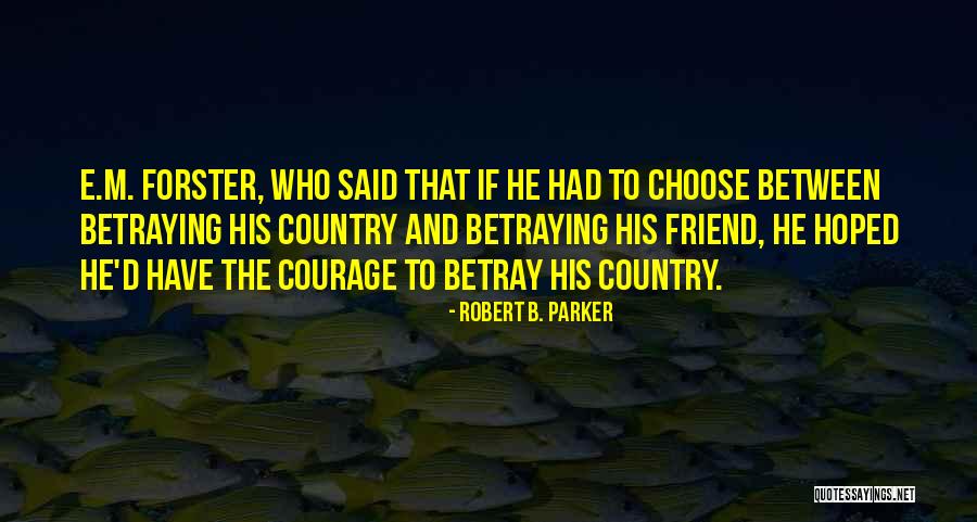 Your Best Friend Betraying You Quotes By Robert B. Parker Your Best Friend Betraying You Quotes By Robert B. Parker