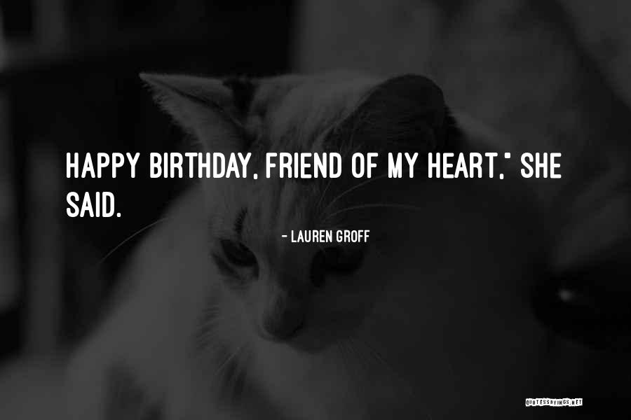 Your Best Friend Birthday Quotes By Lauren Groff