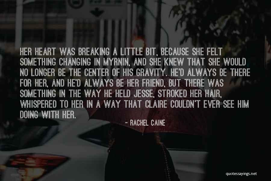 Your Best Friend Changing Quotes By Rachel Caine Your Best Friend Changing Quotes By Rachel Caine
