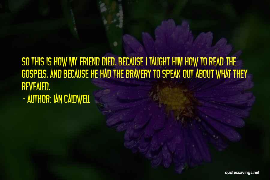 Your Best Friend Died Quotes By Ian Caldwell
