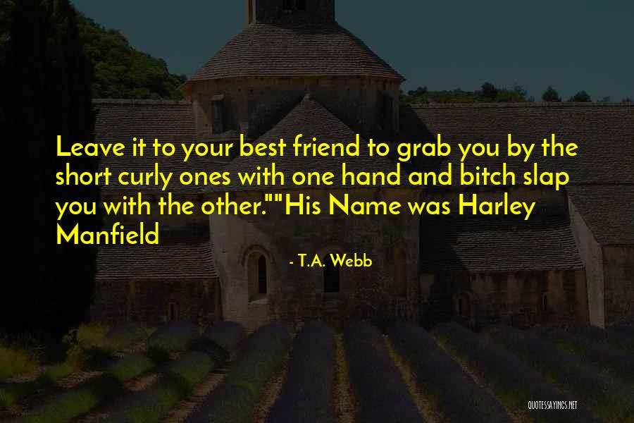 Your Best Friend Quotes By T.A. Webb