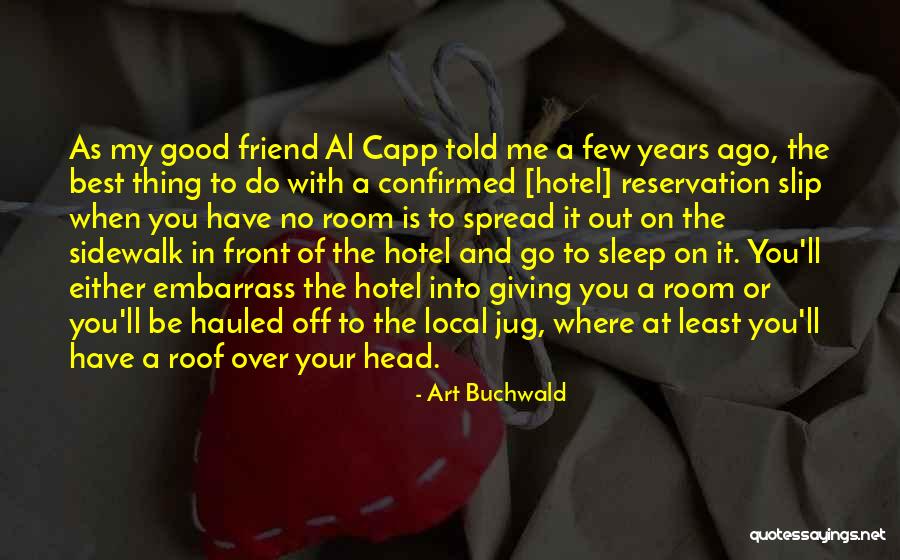 Your Best Friend/sister Quotes By Art Buchwald Your Best Friend/sister Quotes By Art Buchwald
