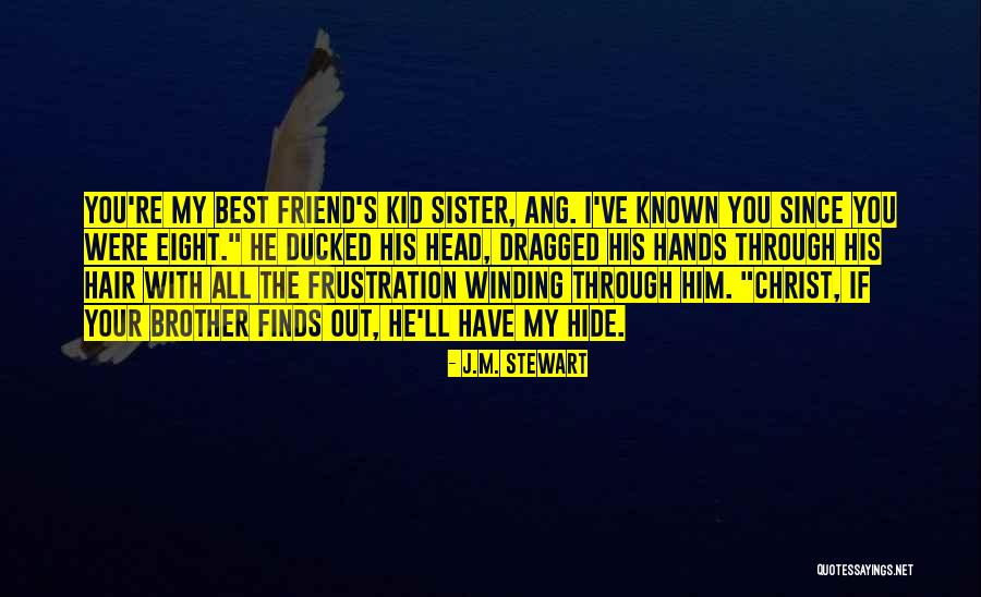 Your Best Friend/sister Quotes By J.M. Stewart