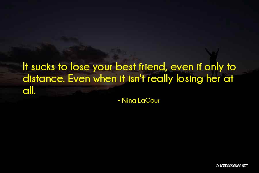 Your Best Friend/sister Quotes By Nina LaCour Your Best Friend/sister Quotes By Nina LaCour