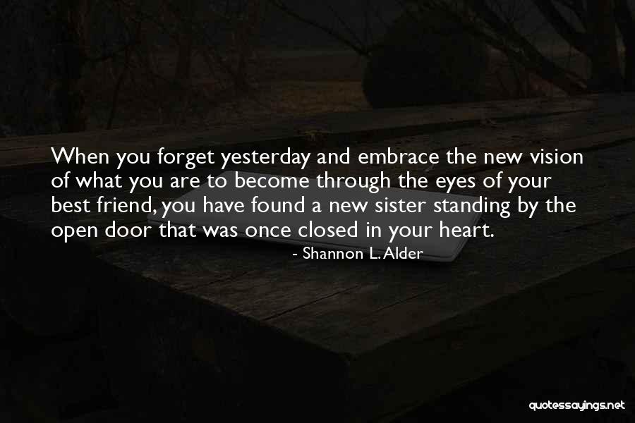 Your Best Friend/sister Quotes By Shannon L. Alder Your Best Friend/sister Quotes By Shannon L. Alder