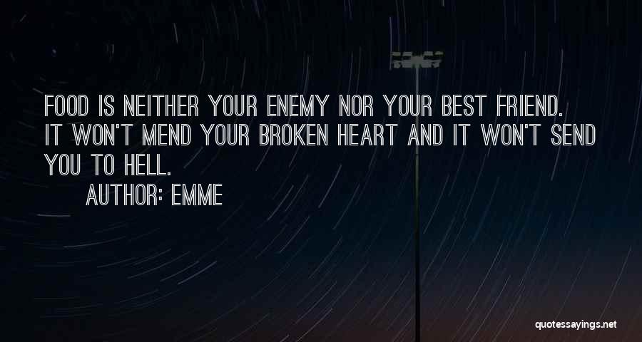 Your Best Friend With A Broken Heart Quotes By Emme