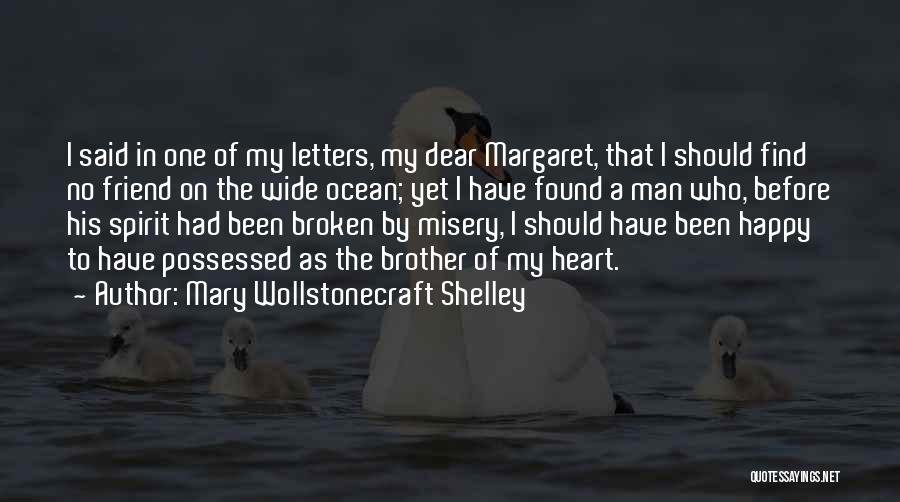 Your Best Friend With A Broken Heart Quotes By Mary Wollstonecraft Shelley