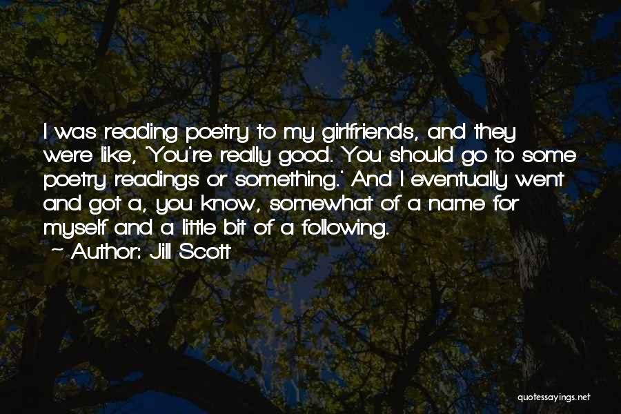 Your Best Girlfriends Quotes By Jill Scott