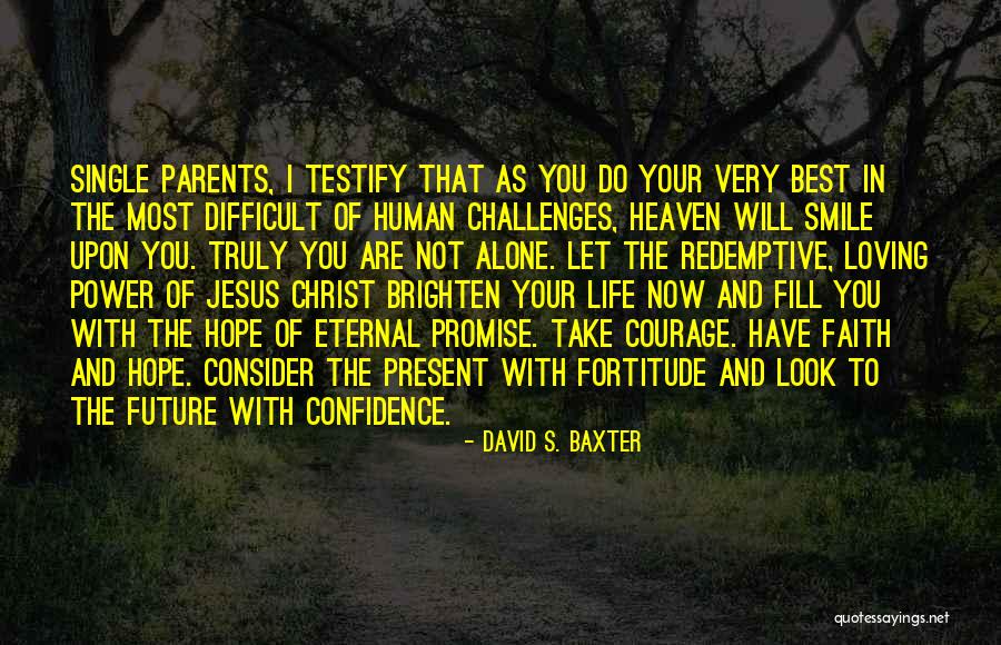 Your Best Life Now Quotes By David S. Baxter Your Best Life Now Quotes By David S. Baxter