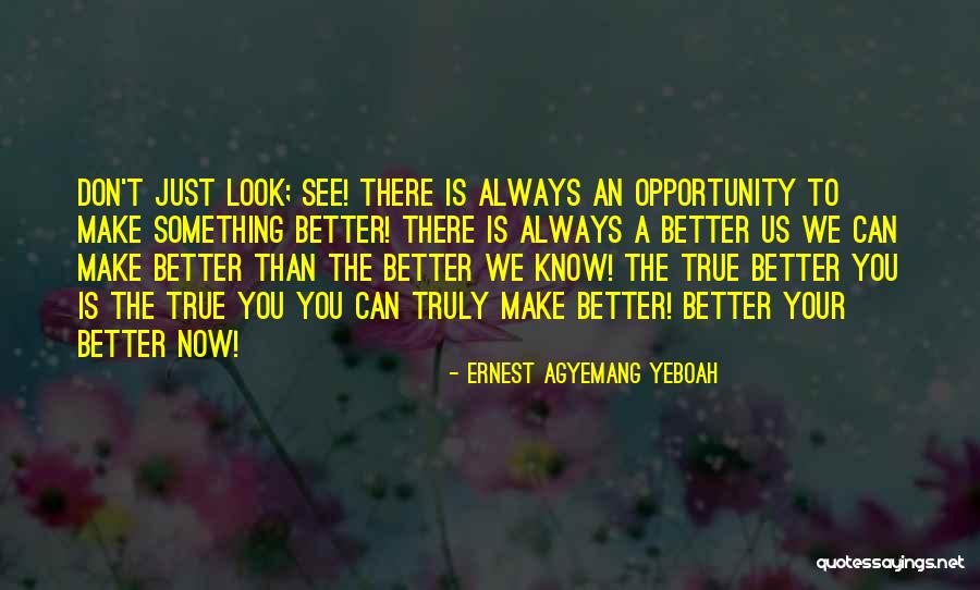 Your Best Life Now Quotes By Ernest Agyemang Yeboah Your Best Life Now Quotes By Ernest Agyemang Yeboah