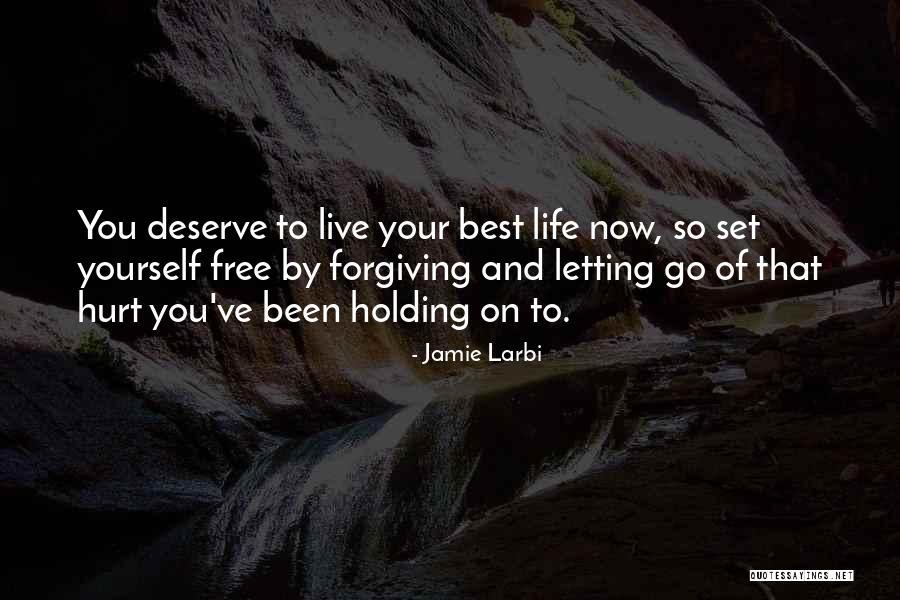 Your Best Life Now Quotes By Jamie Larbi Your Best Life Now Quotes By Jamie Larbi