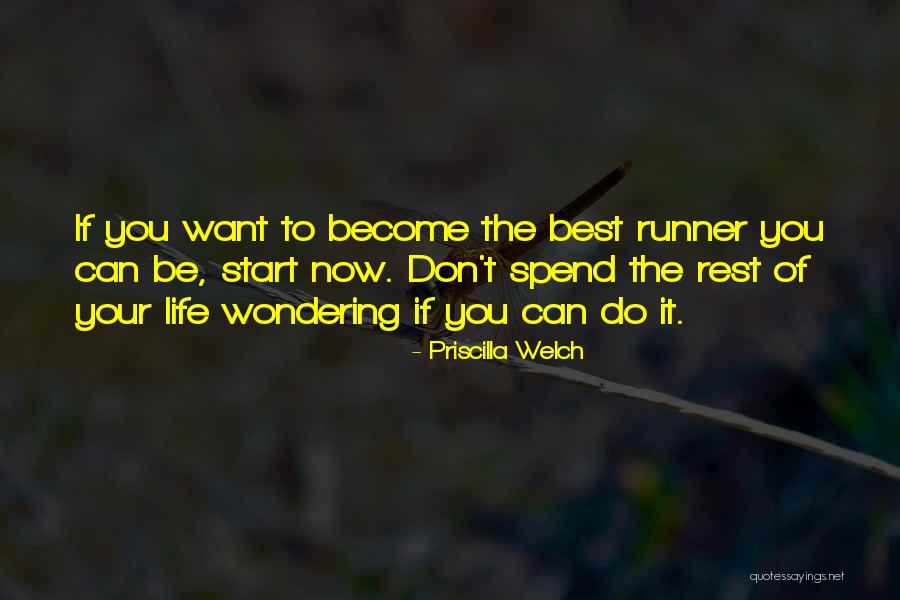 Your Best Life Now Quotes By Priscilla Welch Your Best Life Now Quotes By Priscilla Welch