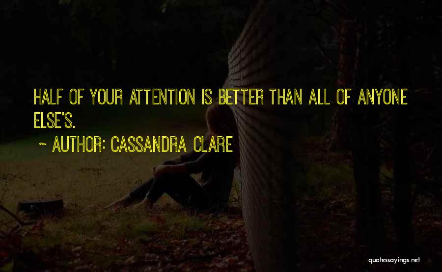 Your Better Half Quotes By Cassandra Clare