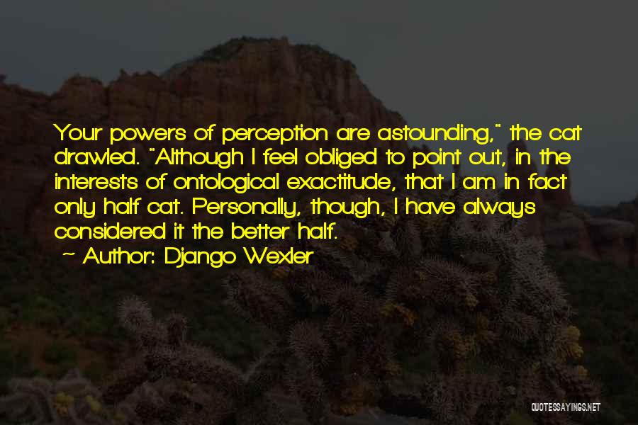 Your Better Half Quotes By Django Wexler