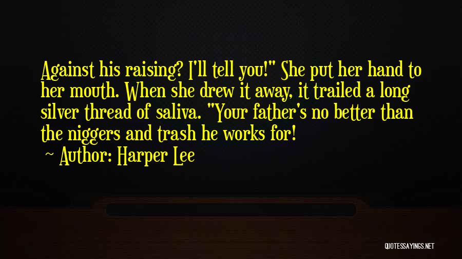 Your Better Than Her Quotes By Harper Lee